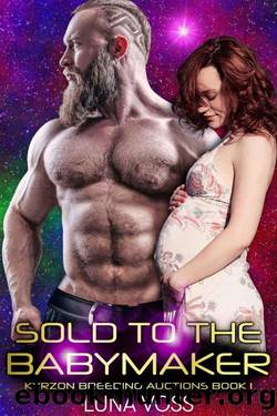 Sold To The Babymaker (Kyrzon Breeding Auction Book 1) by Luna Voss