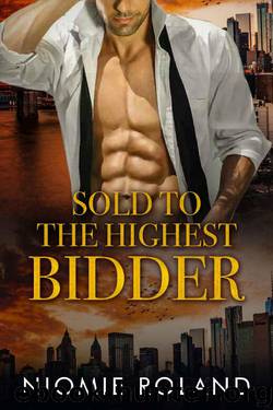Sold To The Highest Bidder by Niomie Roland