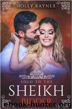 Sold To The Sheikh Bidder (The Sheikh's New Bride Book 4) by Holly Rayner
