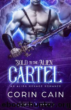 Sold to the Alien Cartel_An Alien Menage Romance by Corin Cain