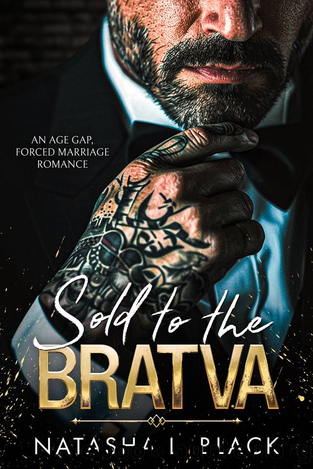 Sold to the Bratva: An Age Gap, Forced Marriage Romance (Sinful Mafia Daddies) by Natasha L. Black