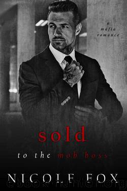 Sold to the Mob Boss: A Mafia Romance (Lavrin Bratva) by Nicole Fox