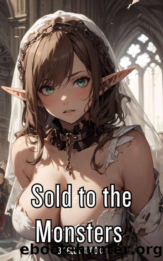 Sold to the Monsters: An Erotic Monster MMF Short by Ella Brooks