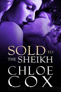 Sold to the Sheikh by Chloe Cox