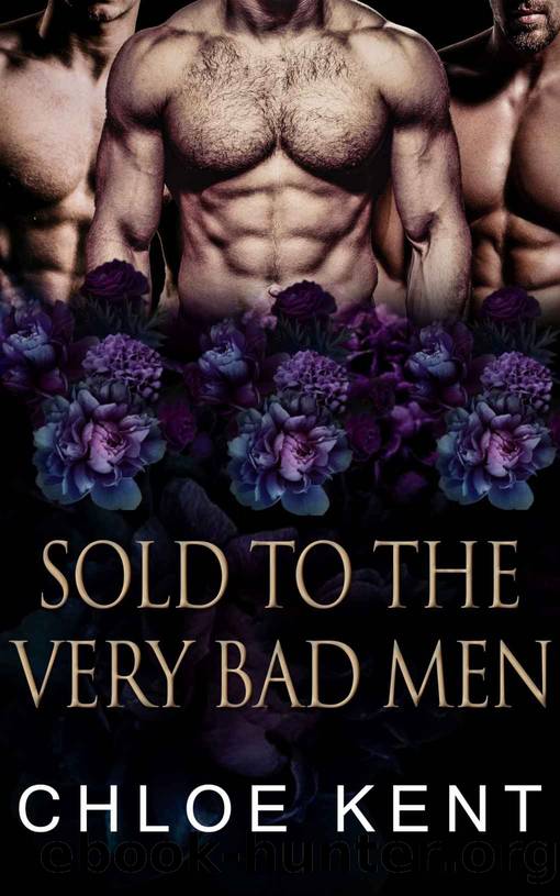 Sold to the Very Bad Men by Chloe Kent