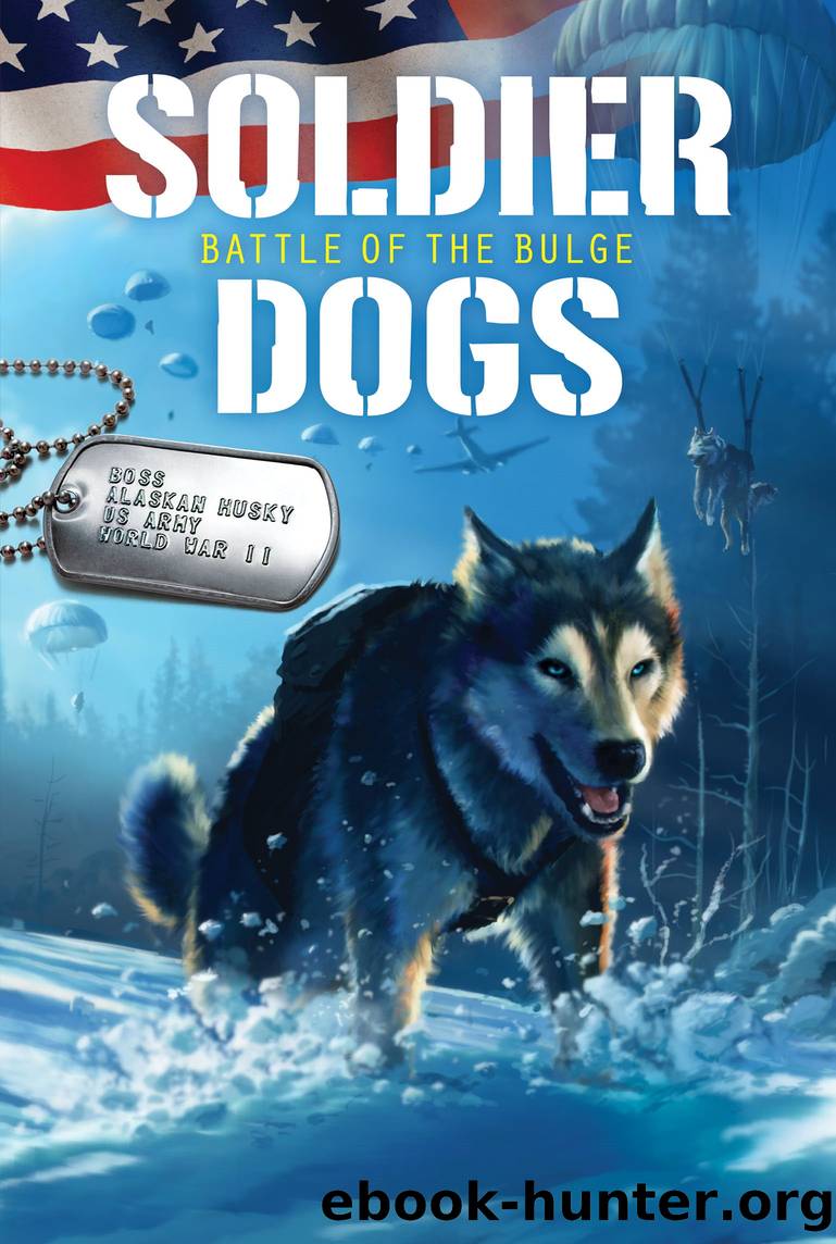 Soldier Dogs #5: Battle of the Bulge by Marcus Sutter
