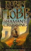 Soldier Son - 01 - Shaman's Crossing by Robin Hobb