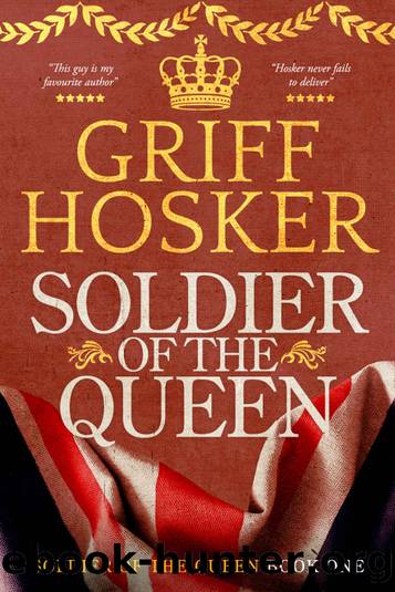 Soldier of the Queen by Griff Hosker