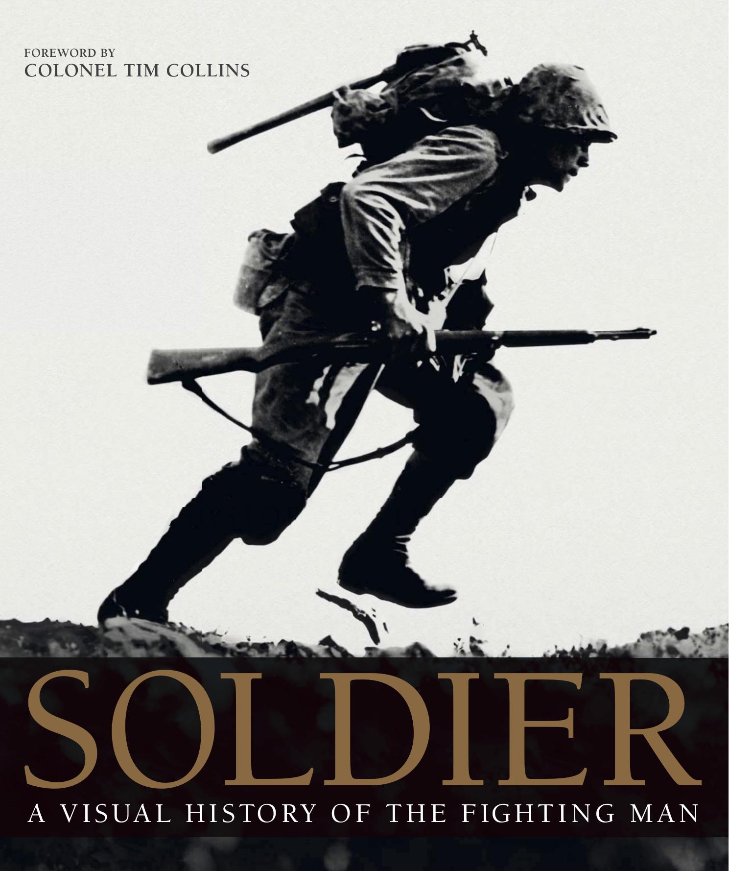 Soldier: A Visual History of the Fighting Man by Reg Grant R. G. Grant
