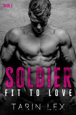 Soldier: Alpha MMA Fighter and Curvy Older Woman Age-Gap Instalove (Fit to Love Book 2) by Tarin Lex