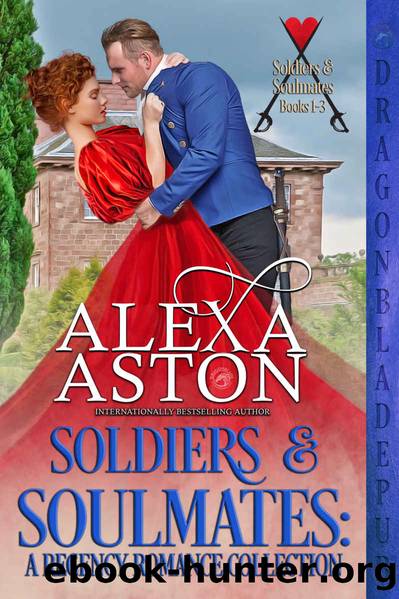 Soldiers & Soulmates (Books 1-3): A Regency Romance Collection by Alexa Aston