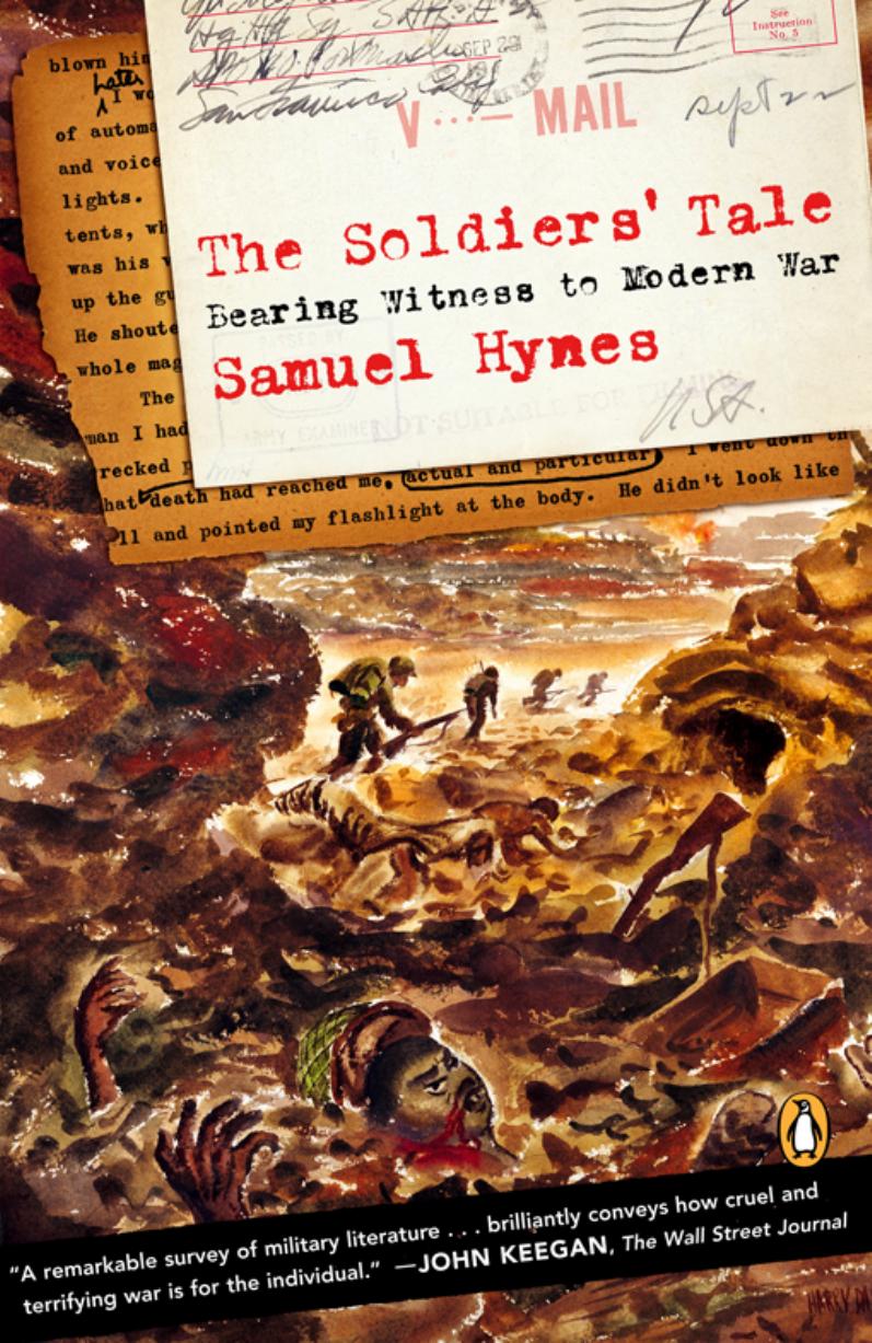 Soldiers Tale Bearing Witness to Modern War by Samuel Lynn Hynes