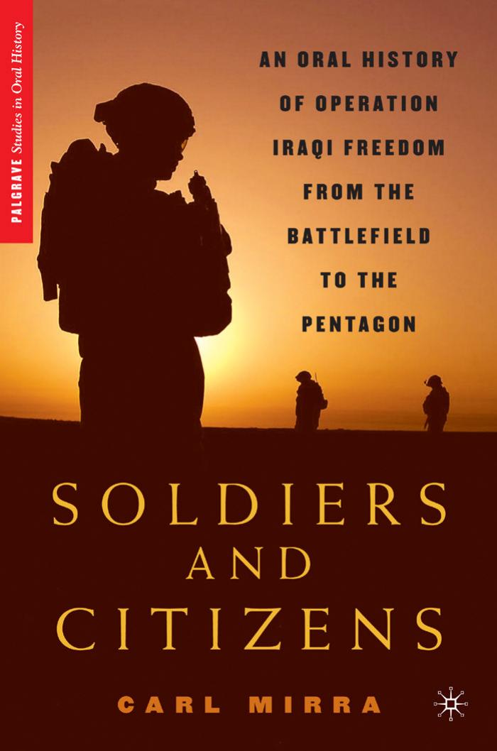 Soldiers and Citizens: An Oral History of Operation Iraqi Freedom from the Battlefield to the Pentagon (repost) by Unknow