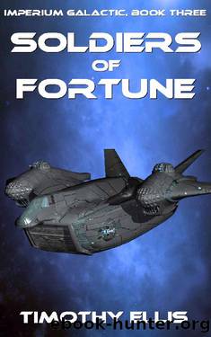 Soldiers of Fortune (Imperium Galactic Book 3) by Timothy Ellis