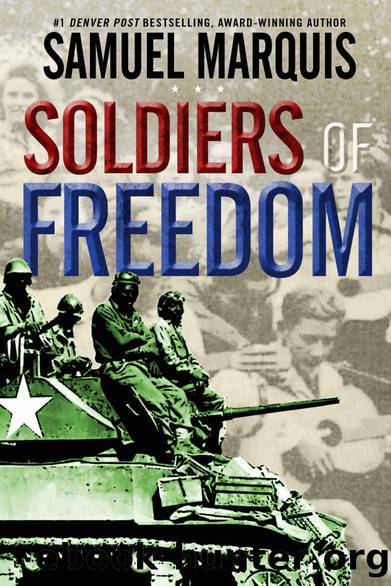 Soldiers of Freedom by Samuel Marquis