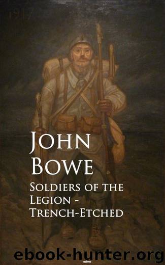 Soldiers of the Legion - Trench-Etched by John Bowe
