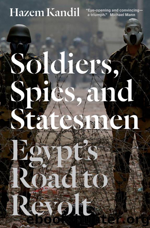 Soldiers, Spies, and Statesmen by Hazem Kandil