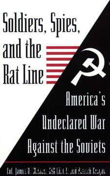 Soldiers, Spies, and the Rat Line by James V Milano & Patrick Brogan
