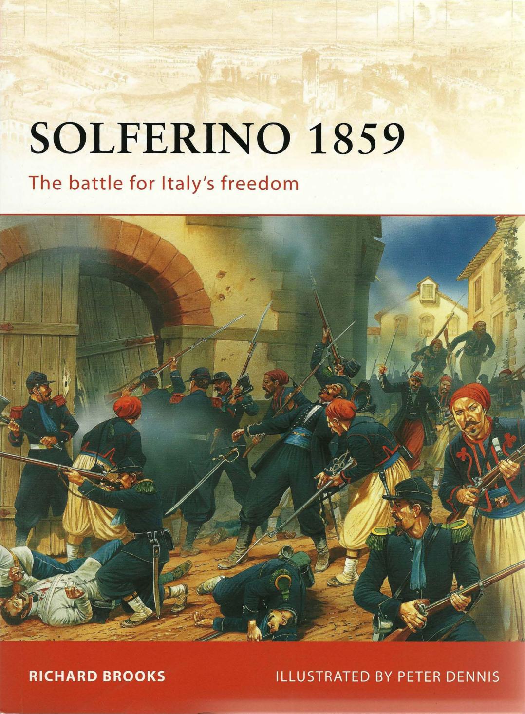 Solferino 1859: The battle for Italyâs Freedom by Richard Brooks; Peter Dennis(Illustrator)