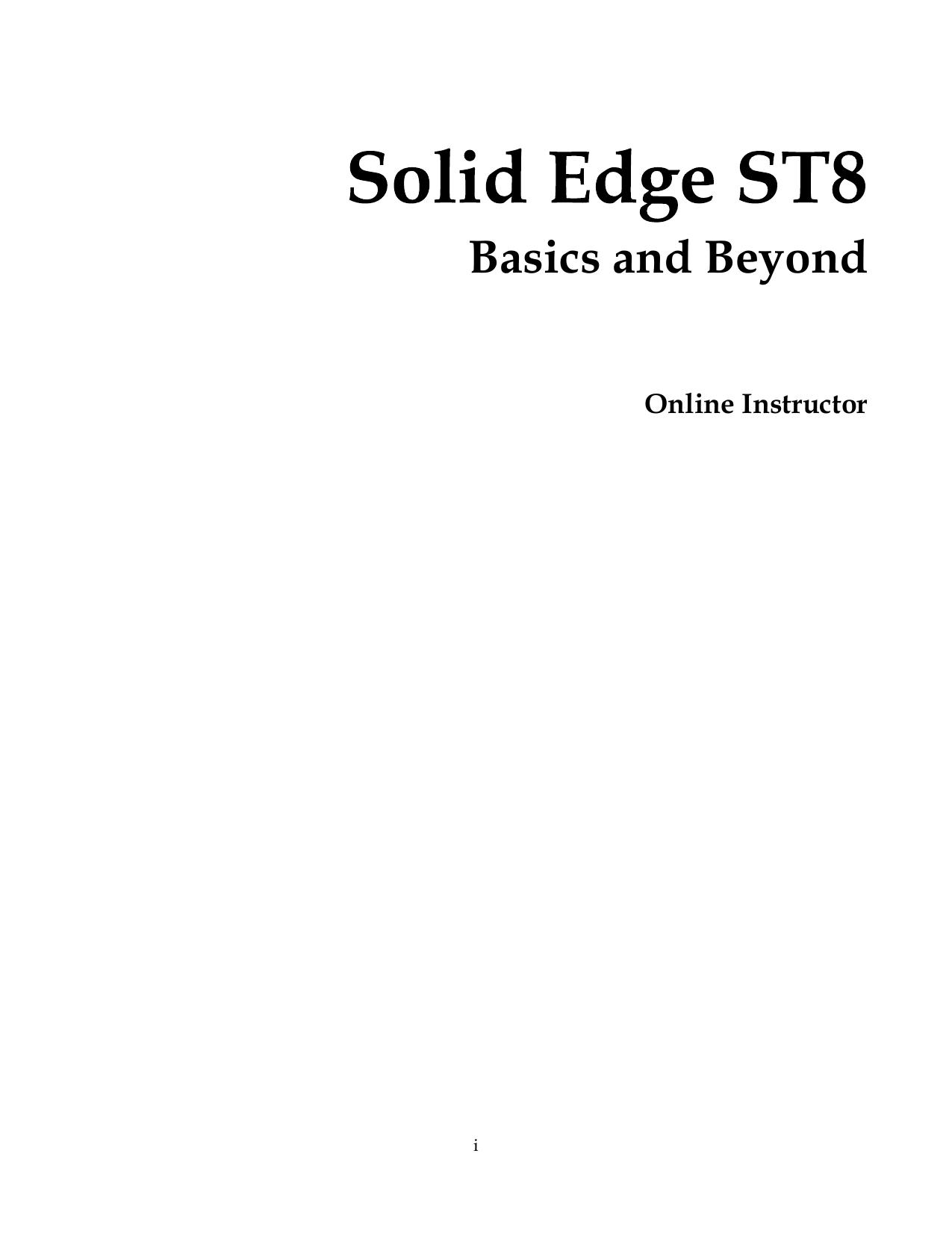 Solid Edge ST8 Basics and Beyond by Unknow