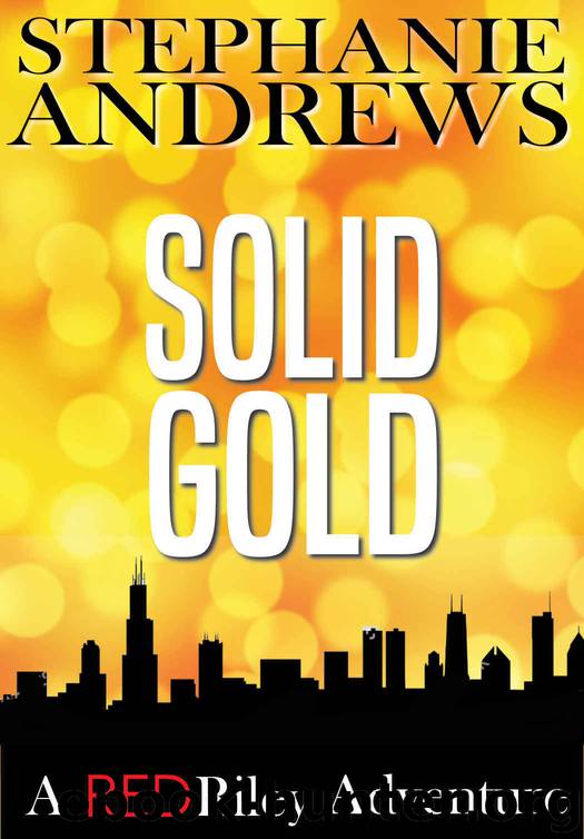 Solid Gold: A Red Riley Adventure #3 (Red Riley Adventures) by Stephanie Andrews