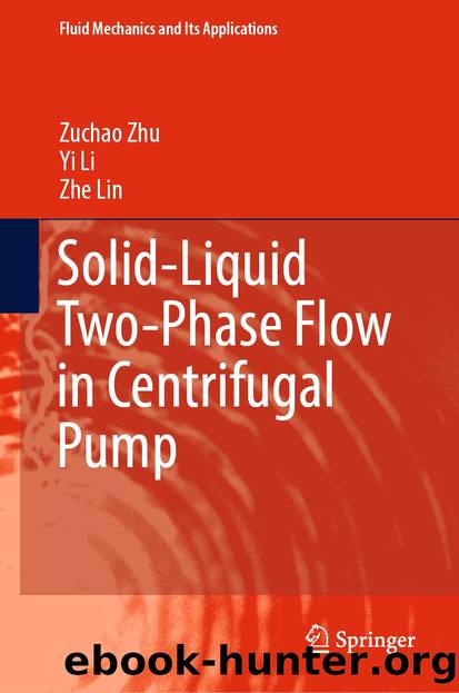 Solid-Liquid Two-Phase Flow in Centrifugal Pump by Zuchao Zhu & Yi Li & Zhe Lin