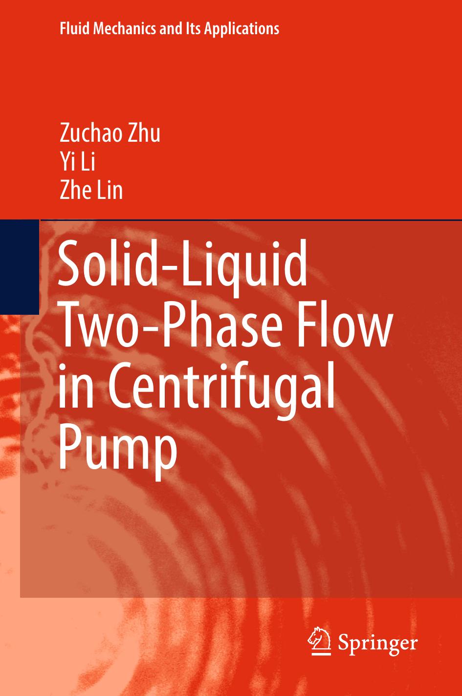 Solid-Liquid Two-Phase Flow in Centrifugal Pump by Zuchao Zhu Yi Li Zhe Lin