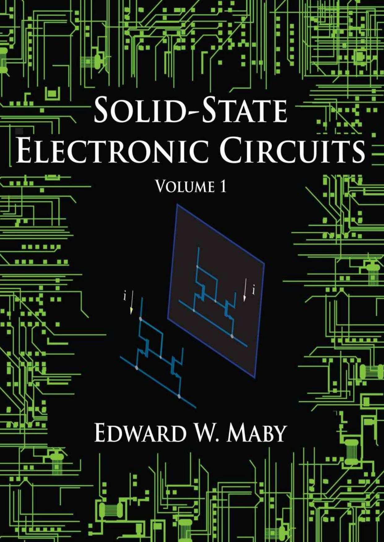 Solid-State Electronic Circuits - Volume 1 by Edward Maby