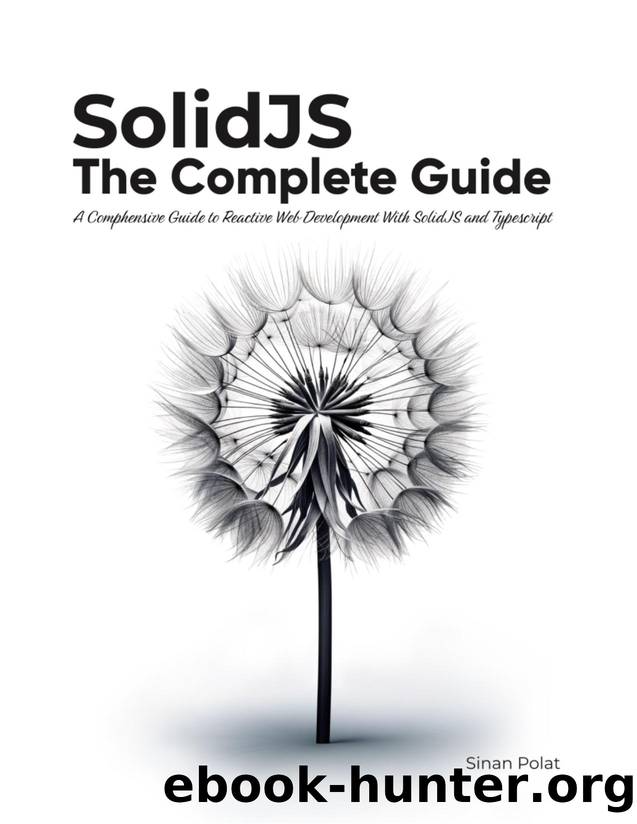 SolidJS: The Complete Guide by Sinan Polat