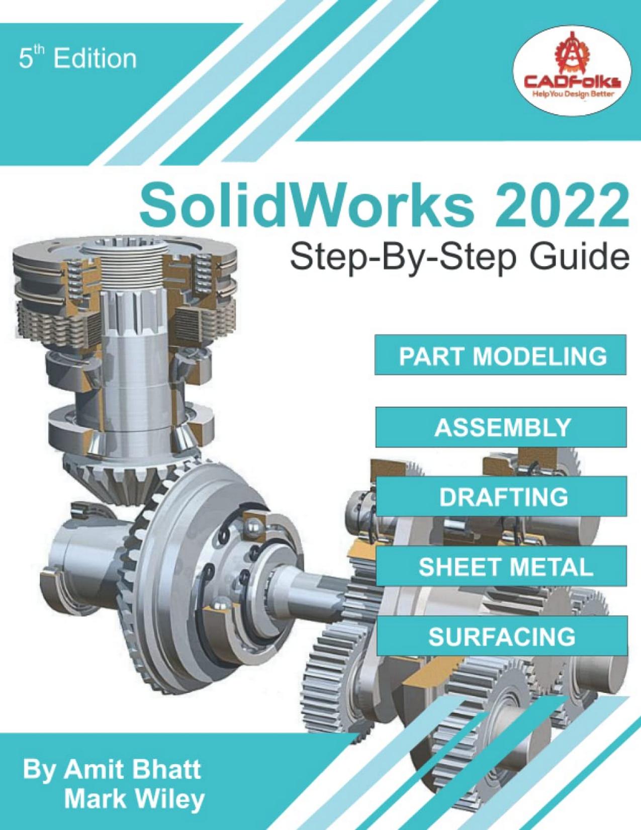 SolidWorks 2022 Step-By-Step Guide by Amit Bhatt Mark Wiley