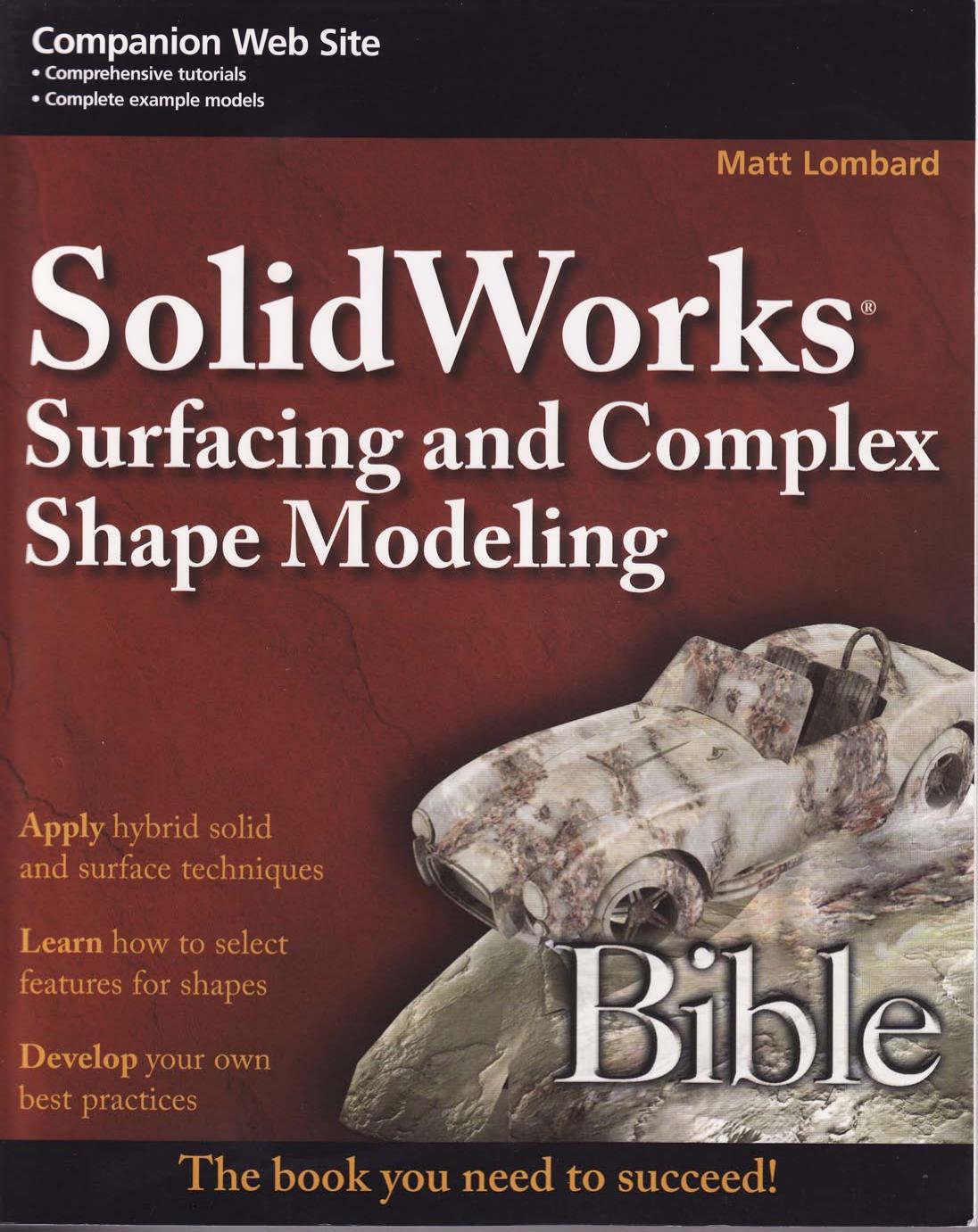 SolidWorks Surfacing and Complex Shape Modeling Bible by Matt Lombard