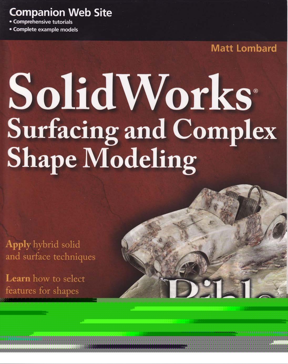SolidWorksÂ® Surfacing and Complex Shape Modeling Bible [AKD] by Unknown