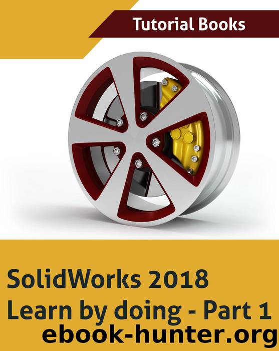Solidworks 2018 Learn by doing--Part 1 by Tutorial Books