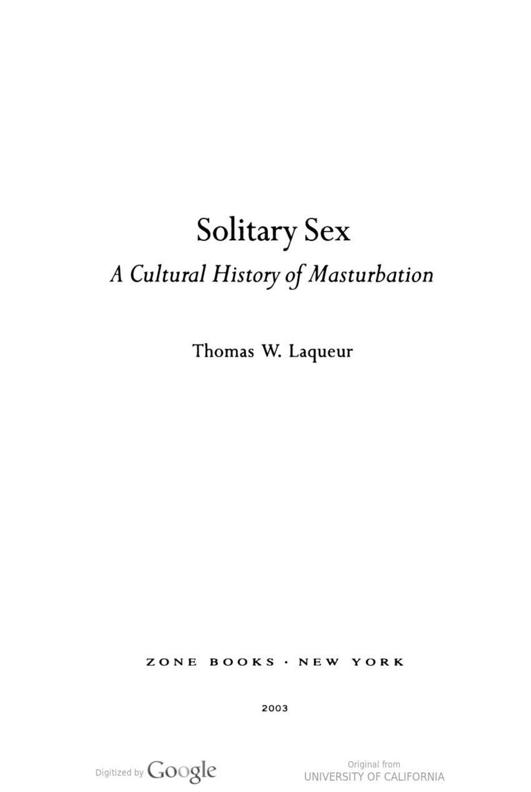 Solitary Sex: A Cultural History of Masturbation by Thomas Walter Laqueur