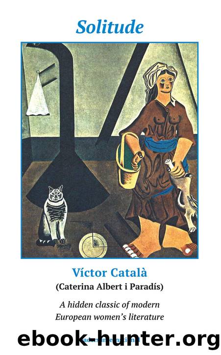 Solitude: A Novel of Catalonia by Caterina "Víctor" Albert "Català"