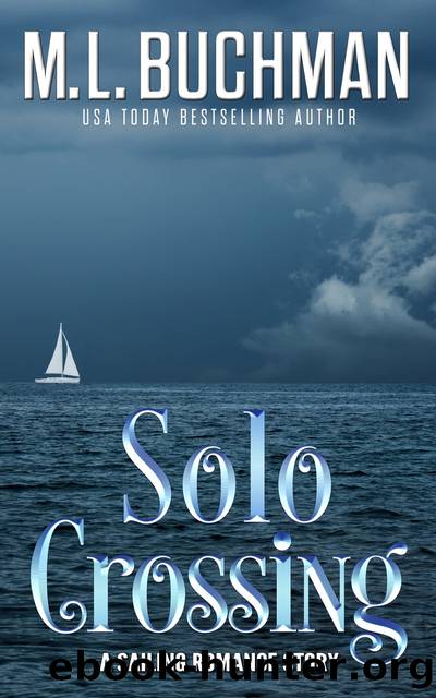Solo Crossing: A Sailing Romance Story by M. L. Buchman