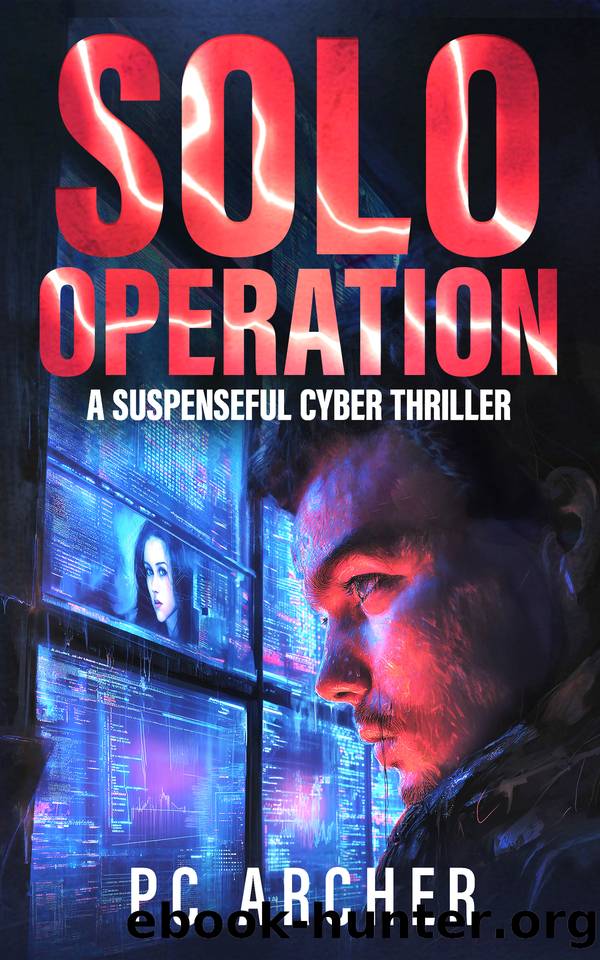 Solo Operation: A Suspenseful Cyber Thriller by PC Archer