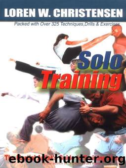 Solo Training: The Martial Artist's Guide to Training Alone by Christensen Loren W