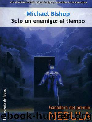 Solo un enemigo: el tiempo(v.1) by Michael Bishop