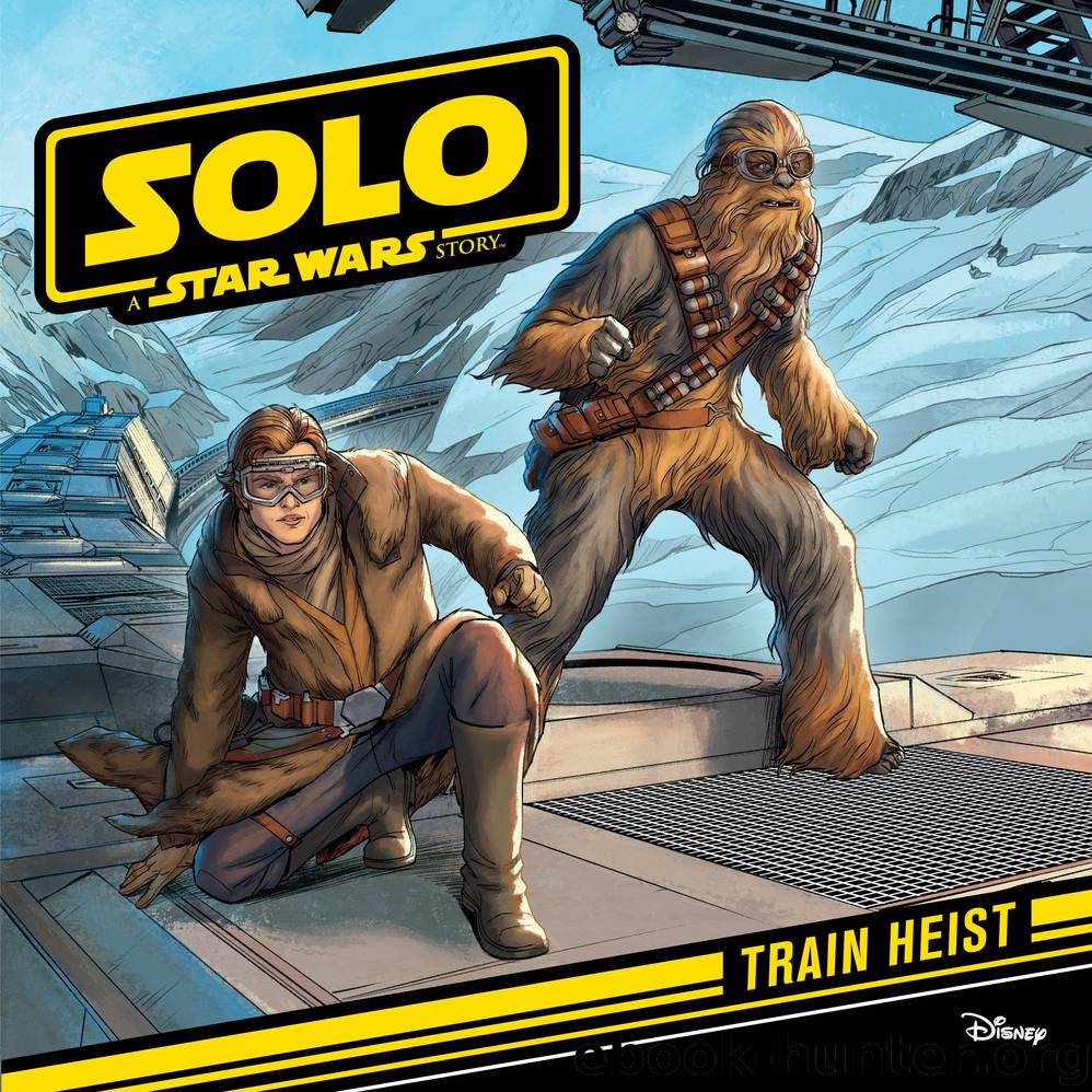 Solo: A Star Wars Story: Train Heist by Lucasfilm Press