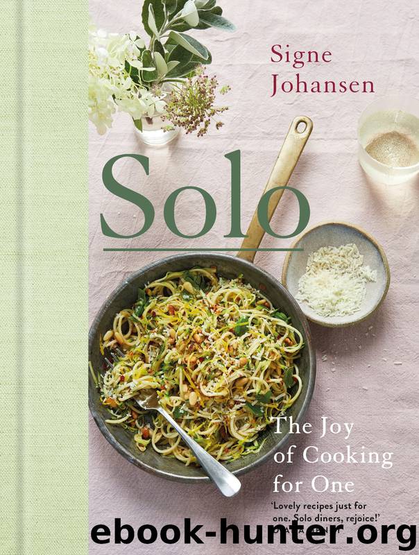 Solo: The Joy of Cooking for One by Signe Johansen