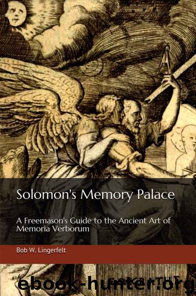 Solomon's Memory Palace: A Freemason's Guide to the Ancient Art of Memoria Verborum by Bob Lingerfelt