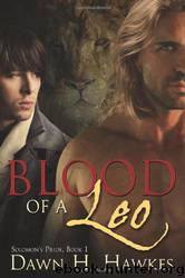 Solomon's Pride 01 -Blood of a Leo by Dawn H Hawkes