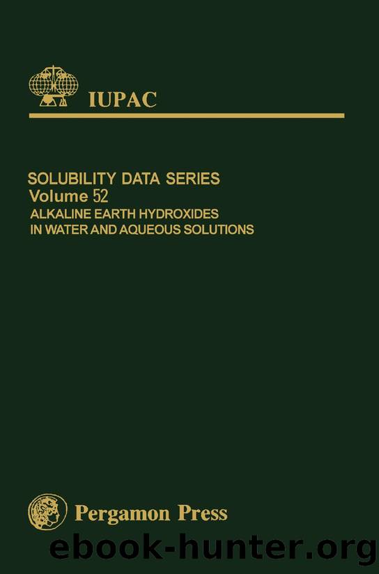 Solubility Data Series: Alkaline Earth Hydroxides in Water and Aqueous Solutions by Irma Lambert & H. Lawrence Clever