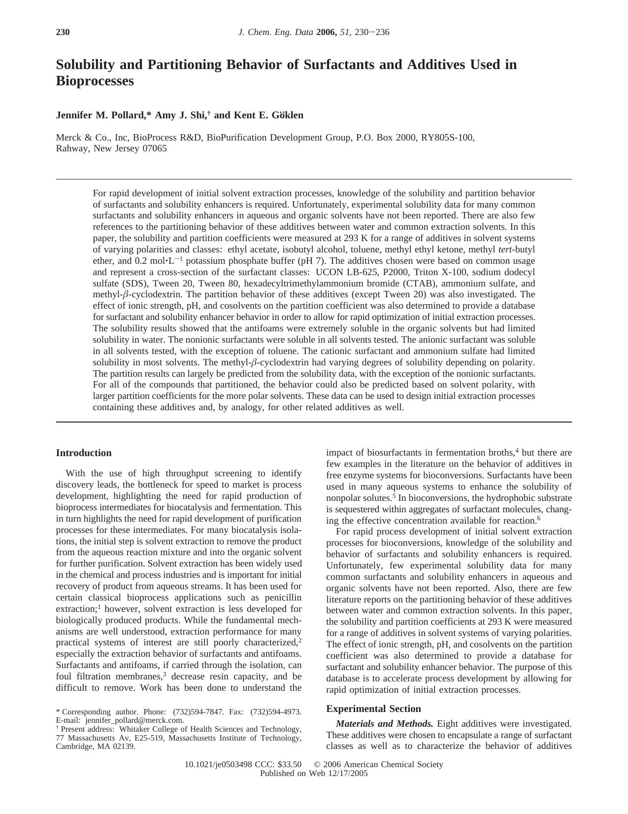 Solubility and Partitioning Behavior of Surfactants and Additives Used in Bioprocesses by Jennifer M. Pollard * Amy J. Shi and Kent E. Goklen