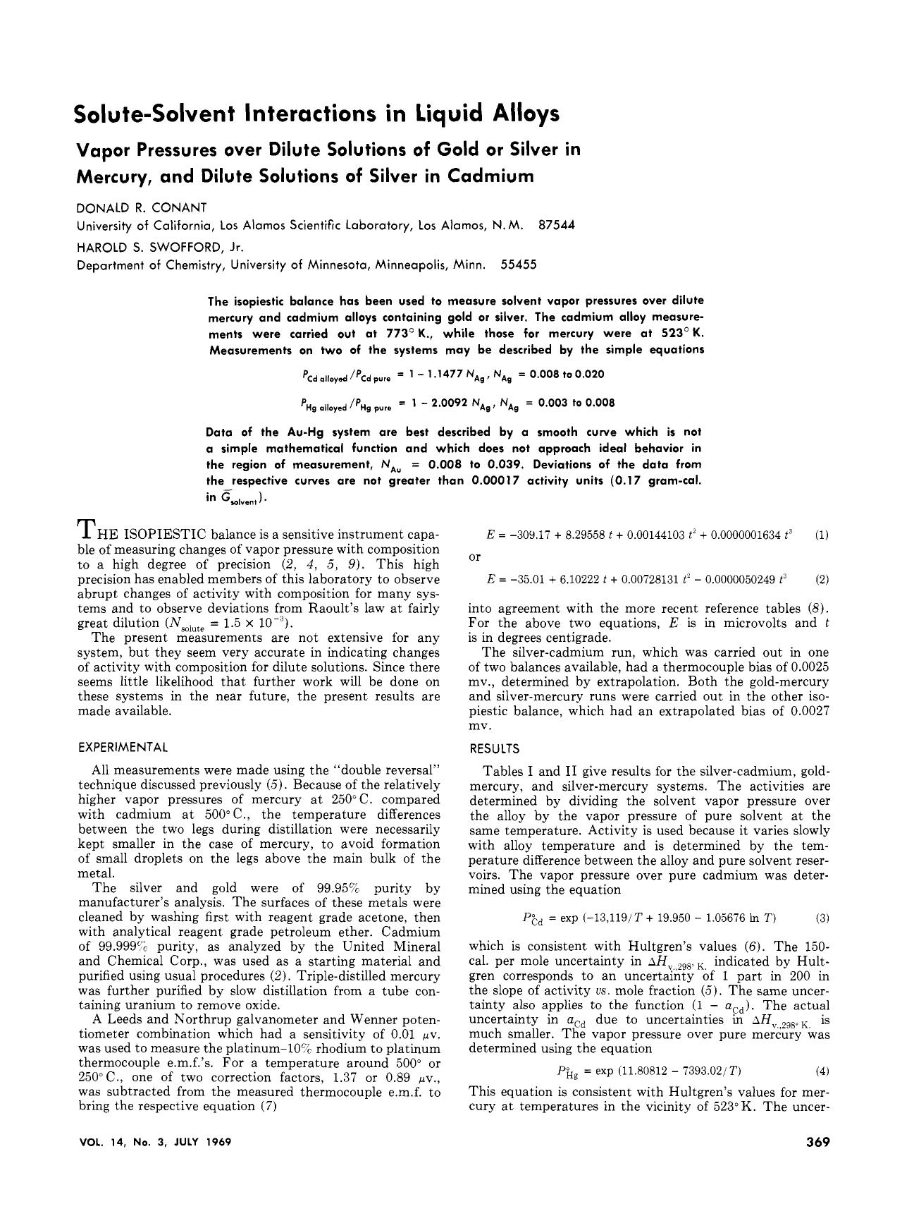 Solute-solvent interactions in liquid alloys. Vaporpressures over dilute solutions of gold and silver in mercury, and dilute solutions of silver in cadmium by Donald R. Conant Harold S. Swofford Jr