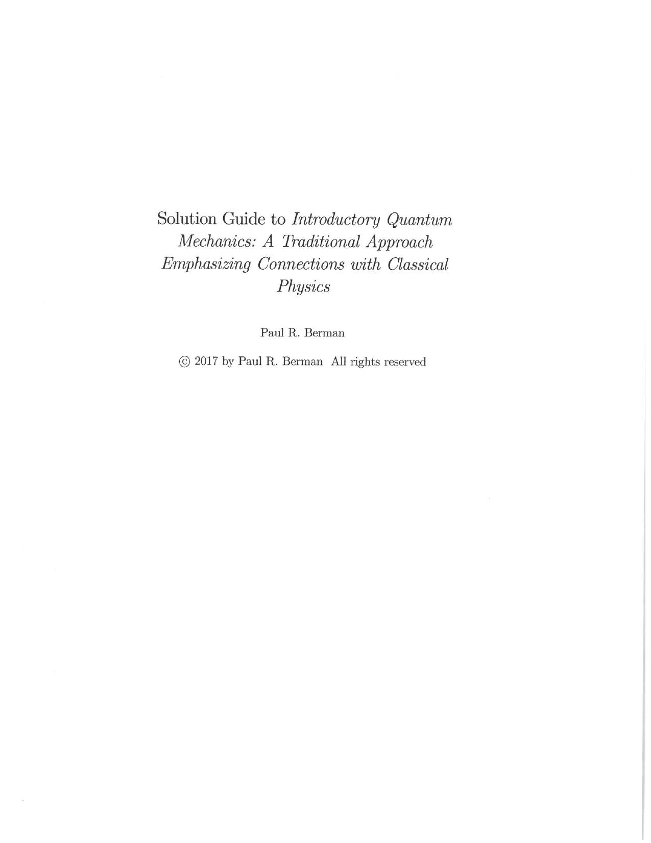 Solution Guide to Introductory Quantum Mechanics: A Traditional Approach Emphasizing Connections with Classical Physics (UNITEXT for Physics) by Paul R. Berman
