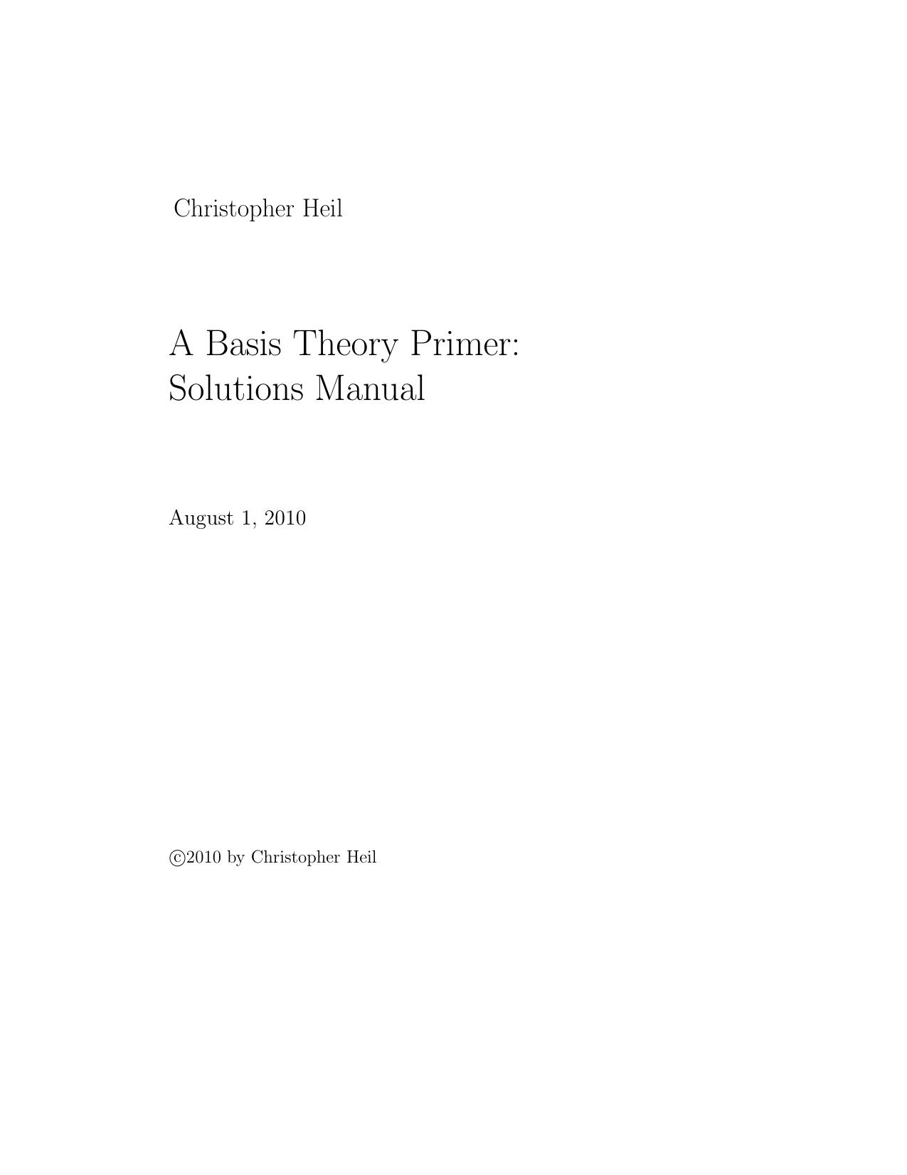 Solution Manual A Basis Theory Primer: Expanded Edition (Applied and Numerical Harmonic Analysis) by Christopher Heil