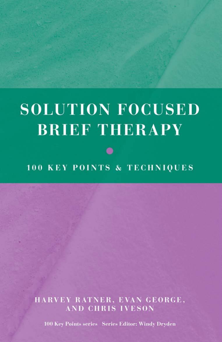 Solution focused brief therapy: 100 key points and techniques by George Evan;Iveson Chris;Ratner Harvey