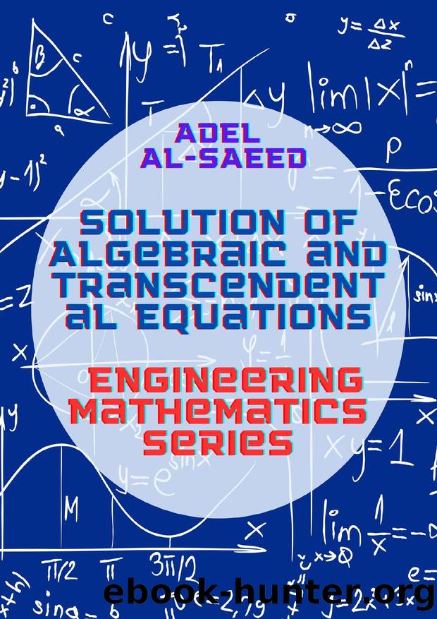 Solution of Algebraic and Transcendental Equations Engineering Mathematics Series by Alsaeed Adel